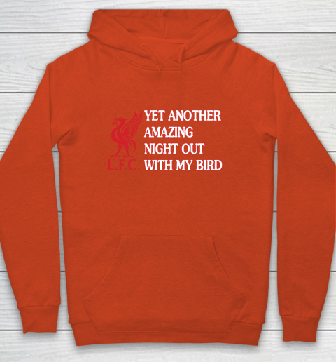 Liverpool L.F.C Yet Another Amazing Night Out With My Bird Youth Hoodie 3