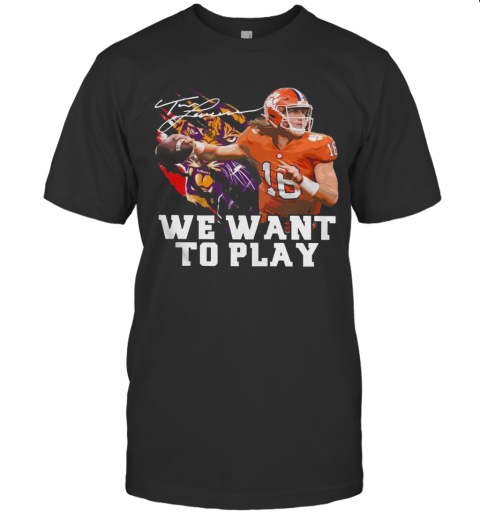 Trevor Lawrence We Want To Play Signature T-Shirt