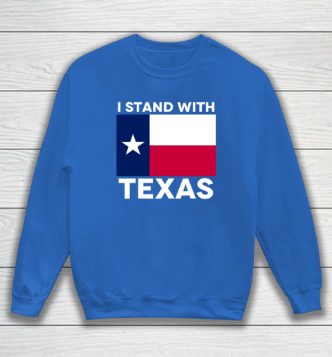 I Stand With Texas Sweatshirt 5