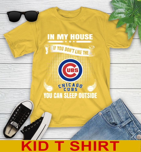 Chicago Cubs MLB Baseball In My House If You Don't Like The Cubs You Can Sleep Outside Shirt Youth T-Shirt 9