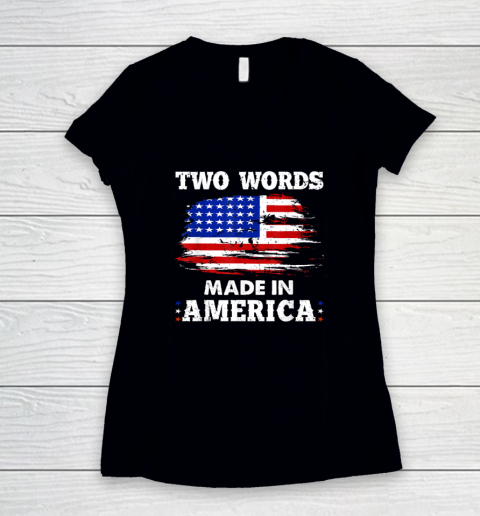 Let Me Start With Two Words Made In America Funny Speech Women's V-Neck T-Shirt