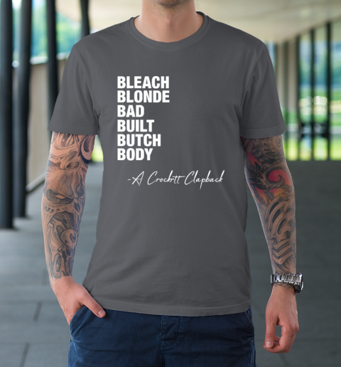 Bleach Blonde Bad Built Butch Body Fun T-Shirt 6