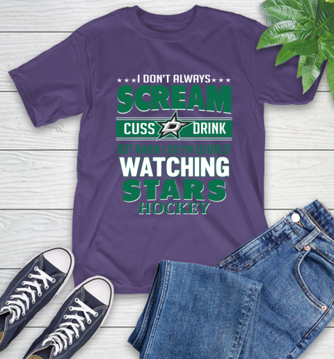 Dallas Stars NHL Hockey I Scream Cuss Drink When I'm Watching My Team T-Shirt 5