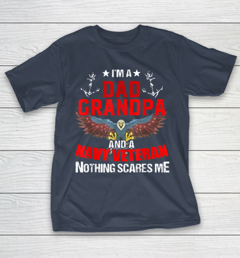 Im A Dad Grandpa And A Navy Veteran Nothing T-Shirt 3