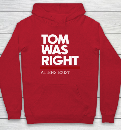 Tom Was Right Hoodie 6