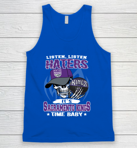 Listen Haters It is KINGS Time Baby NBA Tank Top 4