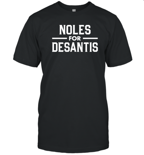 Noles For Desantis T-Shirt