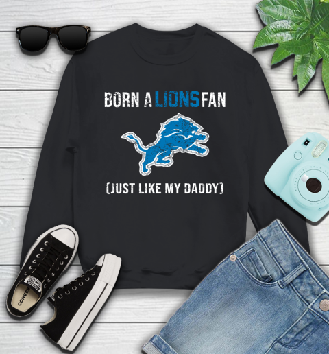 NFL Detroit Lions Football Loyal Fan Just Like My Daddy Shirt Youth Sweatshirt