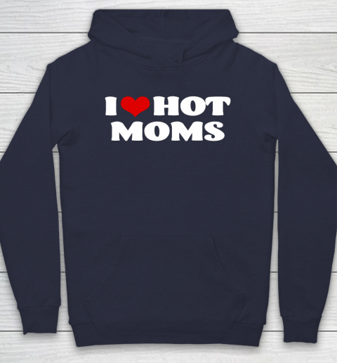I Love Hot Moms Tshirt Red Heart Hot Mother Hoodie Tee For Sports