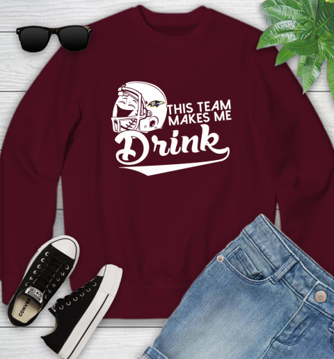 Baltimore Ravens NFL Football This Team Makes Me Drink Adoring Fan Youth Sweatshirt 4