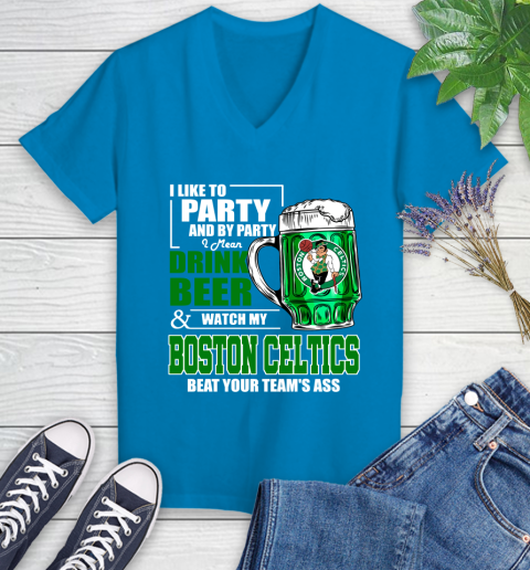 NBA Drink Beer and Watch My Boston Celtics Beat Your Team's Ass Women's V-Neck T-Shirt 7