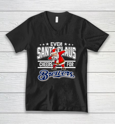Milwaukee Brewers Even Santa Claus Cheers For Christmas MLB V-Neck T-Shirt