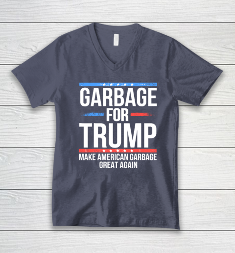 Garbage For Trump Make American Garbage Great Again V-Neck T-Shirt 6