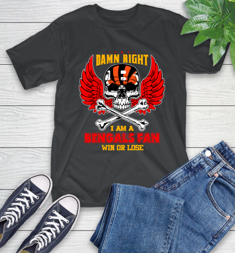 NFL Damn Right I Am A Cincinnati Bengals Win Or Lose Skull Football Sports T-Shirt