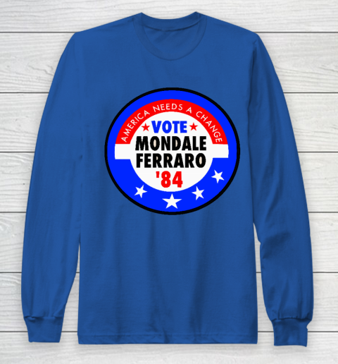 Walter Mondale and Geraldine Ferraro Campaign Button Long Sleeve T-Shirt 6