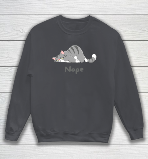 Nope Not Today Funny A Lazy Cat Sweatshirt 3