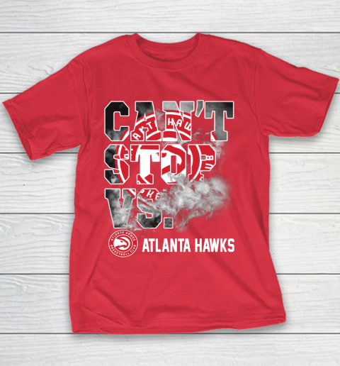 NBA Atlanta Hawks Basketball Can't Stop Vs Youth T-Shirt 7