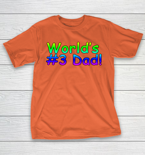 World's #3 Dad Father's Day T-Shirt 3