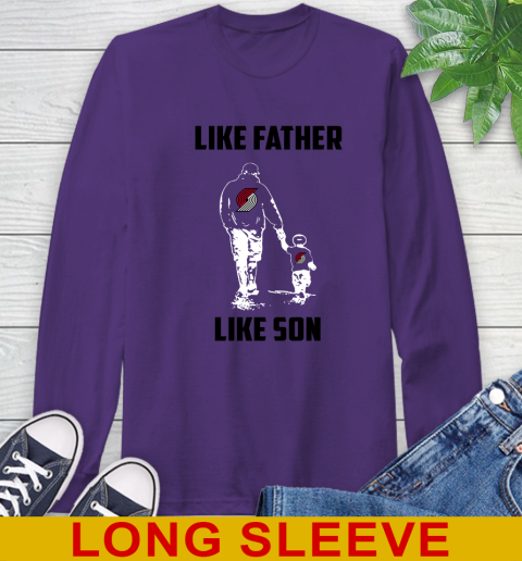 Potland Trail Blazers NBA Basketball Like Father Like Son Sports Long Sleeve T-Shirt 5