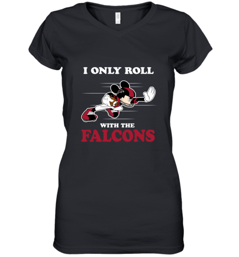 NFL Mickey Mouse I Only Roll With Atlanta Falcons Women's V-Neck T-Shirt
