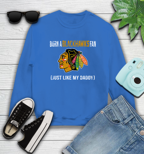 NHL Chicago Blackhawks Hockey Loyal Fan Just Like My Daddy Shirt Sweatshirt 11 NHL Chicago Blackhawks Hockey Loyal Fan Just Like My Daddy Shirt Sweatshirt - Image 11