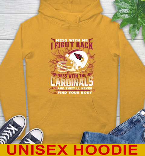 NFL Football Arizona Cardinals Mess With Me I Fight Back Mess With My Team And They'll Never Find Your Body Shirt Hoodie 2