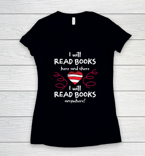 I Will Read Books Here and There, I Will Read Books Anywhere Women's V-Neck T-Shirt