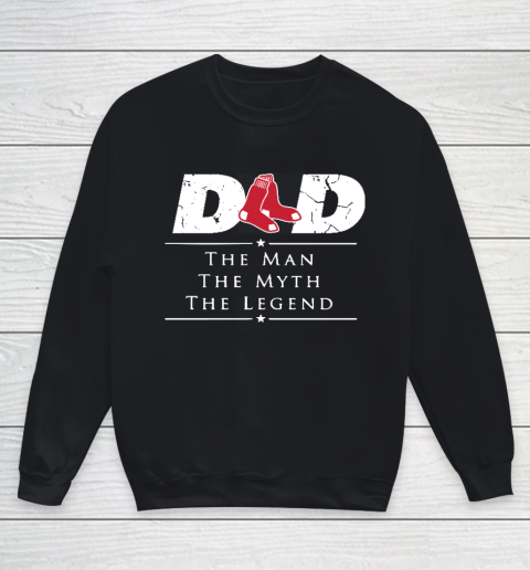 Boston Red Sox MLB Baseball Dad The Man The Myth The Legend Youth Sweatshirt