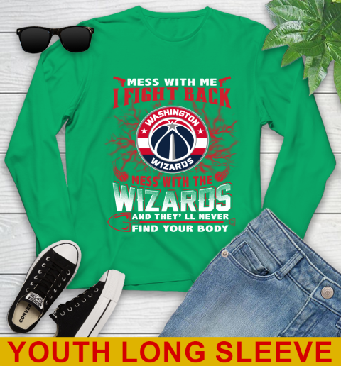 NBA Basketball Washington Wizards Mess With Me I Fight Back Mess With My Team And They'll Never Find Your Body Shirt Youth Long Sleeve 7