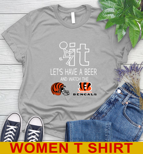 Cincinnati Bengals Football NFL Let's Have A Beer And Watch Your Team Sports Women's T-Shirt 5
