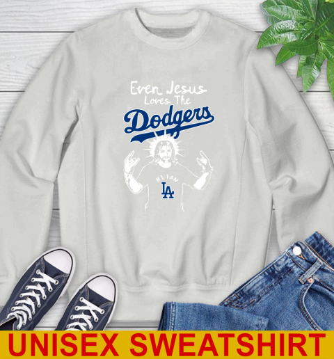 Los Angeles Dodgers MLB Baseball Even Jesus Loves The Dodgers Shirt Sweatshirt 5