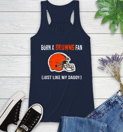 NFL Cleveland Browns Football Loyal Fan Just Like My Daddy Shirt Racerback Tank 8