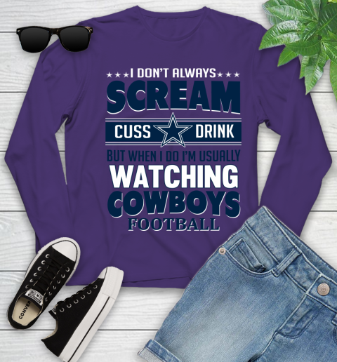 Dallas Cowboys NFL Football I Scream Cuss Drink When I'm Watching My Team Youth Long Sleeve 4