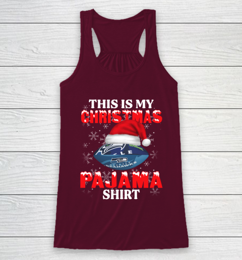 Seattle Seahawks This Is My Christmas Pajama Shirt NFL Racerback Tank 2