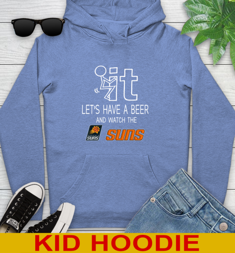 Phoenix Suns Basketball NBA Let's Have A Beer And Watch Your Team Sports Youth Hoodie 12