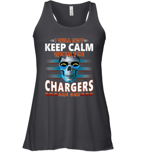 NFL I Will Not Keep Calm When The Los Angeles Chargers Are On Skull Football Sports Cw0x1LyYFNR flowy tank 32 95 151514 front black