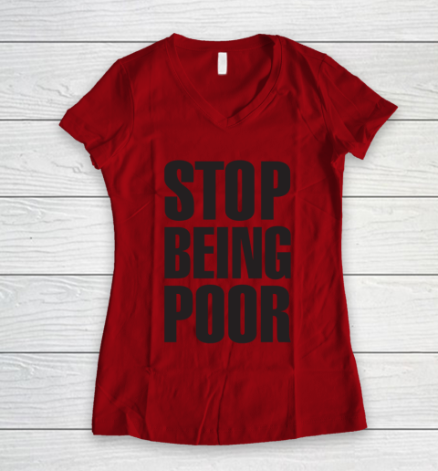 Stop Being Poor Shirt  Paris Hilton Fitted Women's V-Neck T-Shirt 6
