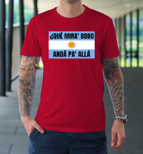 Qué Miras Bobo T-Shirt 8