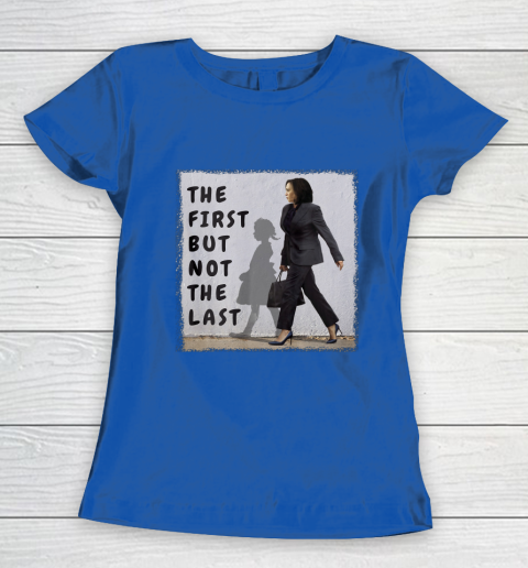 The First But Not The Last Kamala Harris Ruby Bridges Madam Women's T-Shirt 8
