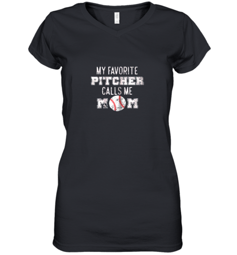 My Favorite Pitcher Calls Me Mom  Baseball Mom Women's V-Neck T-Shirt