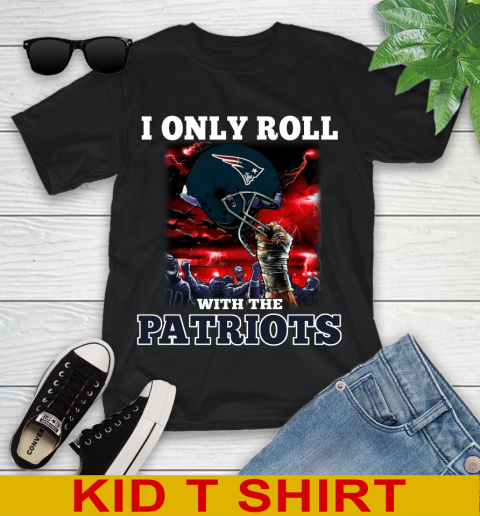 New England Patriots NFL Football I Only Roll With My Team Sports Youth T-Shirt