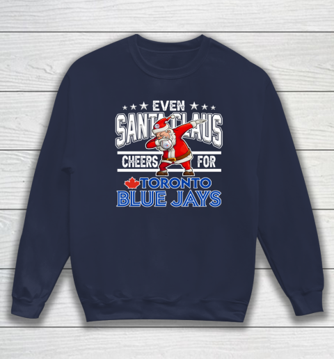Toronto Blue Jays Even Santa Claus Cheers For Christmas MLB Sweatshirt 2