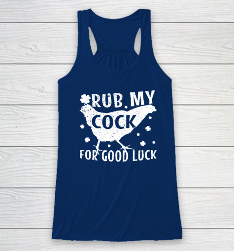 Rub My Cock For Good Luck Racerback Tank 4