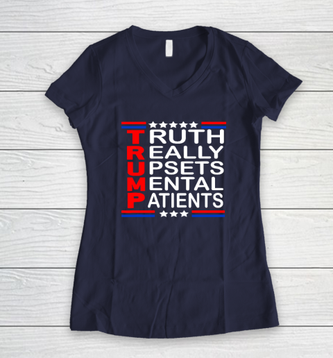 Trump Really Upsets Mental Patients Women's V-Neck T-Shirt 7