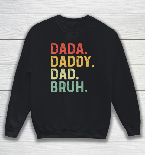 Dada Daddy Dad Bruh Fathers Day Vintage Funny Father Sweatshirt