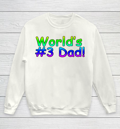 World's #3 Dad Father's Day Youth Sweatshirt