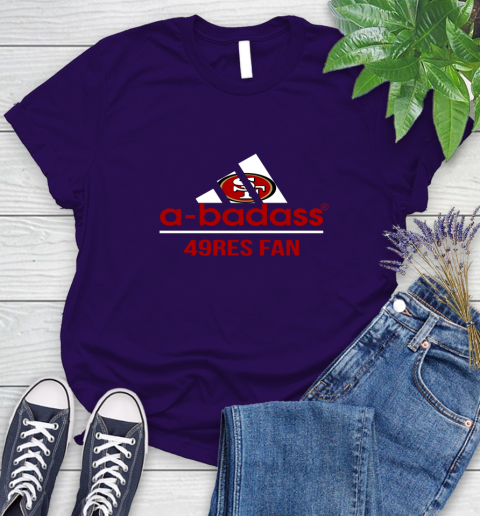 San Francisco 49ers NFL Football A Badass Adidas Adoring Fan Sports Women's T-Shirt 4