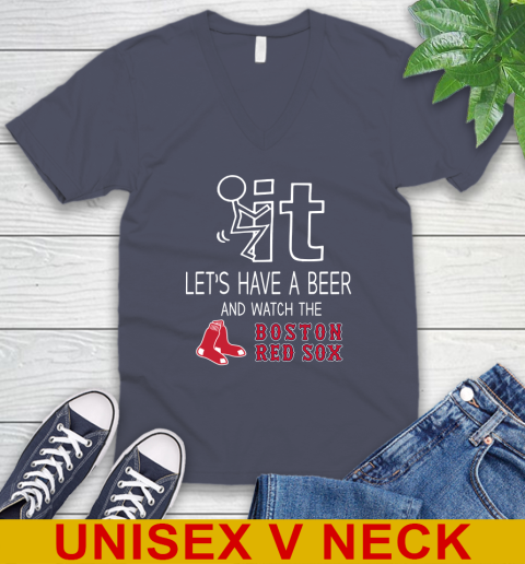 Boston Red Sox Baseball MLB Let's Have A Beer And Watch Your Team Sports V-Neck T-Shirt 7