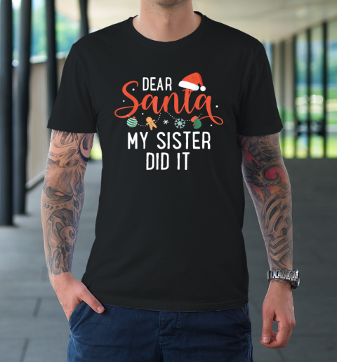 Dear Santa My Sister Did It Family Christmas T-Shirt