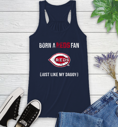 MLB Baseball Cincinnati Reds Loyal Fan Just Like My Daddy Shirt Racerback Tank 8